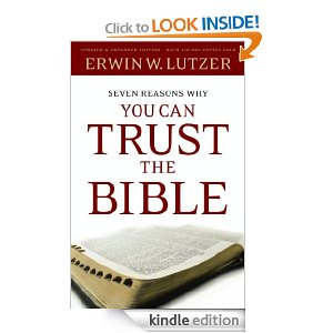 Seven Reasons Why You Can Trust the Bible, by Erwin Lutzer